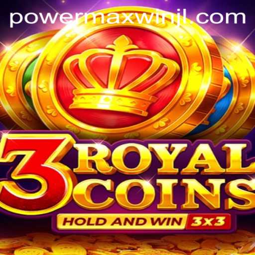 Unveiling the Excitement of 3royalcoins: PowerMaxWin Awaits