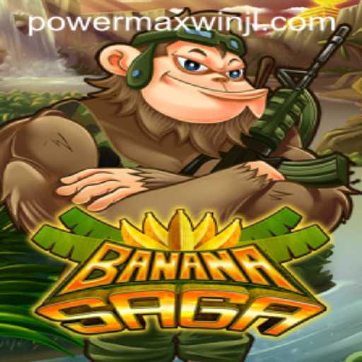 Exploring the World of BananaSaga: Your Guide to Mastering PowerMaxWin