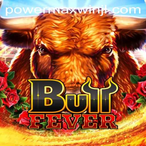 The Exciting World of BullFever: Unleashing the PowerMaxWin