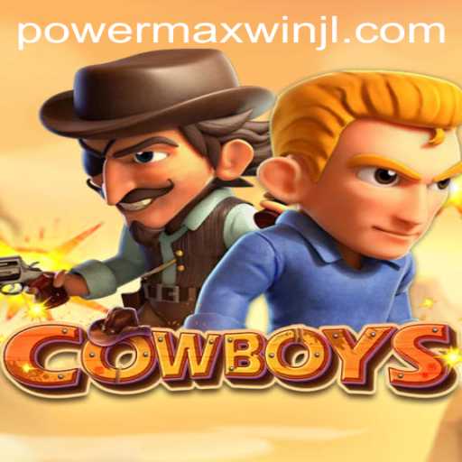 Unraveling the Excitement of COWBOYS with PowerMaxWin: A New Frontier in Gaming