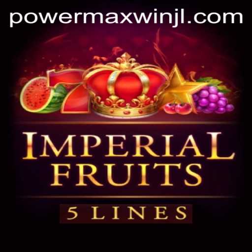 Imperial Fruits 5: Unveiling the Game-Changing PowerMaxWin
