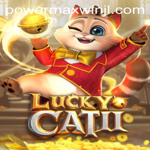 Unleashing the Excitement of LuckyCatII: The Game Breaking Boundaries with PowerMaxWin