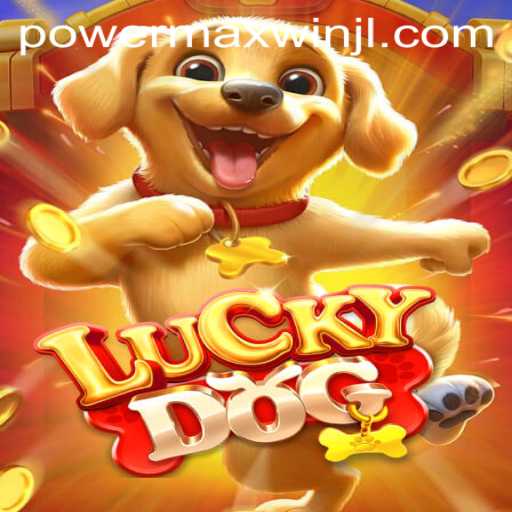 Unleashing the Excitement with LuckyDog: A Comprehensive Guide to PowerMaxWin