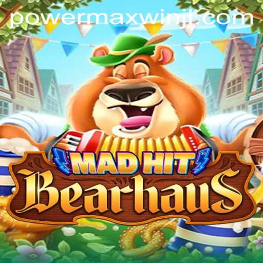 Unleash the Thrills with MadHitBearhaus: Explore the PowerMaxWin Adventure
