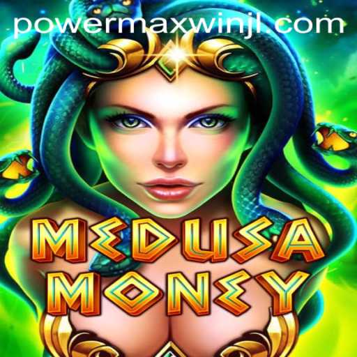 Unlocking the Secrets of MedusaMoney: A Deep Dive into PowerMaxWin