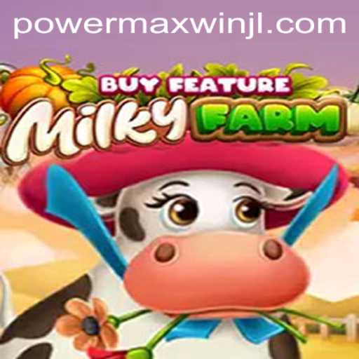 Exploring the Exciting World of MilkyFarmBuyFeature with PowerMaxWin