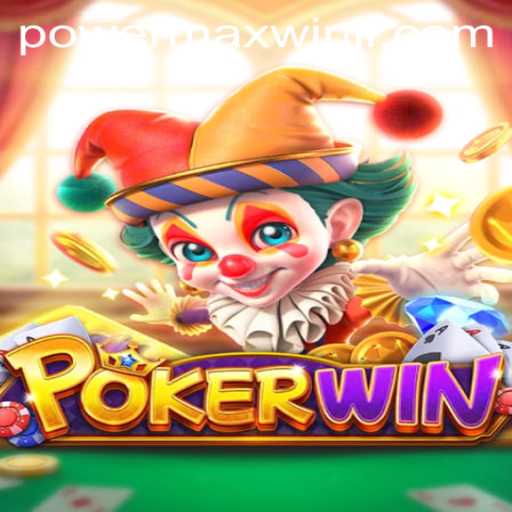 Introducing POKERWIN: A New Era with PowerMaxWin