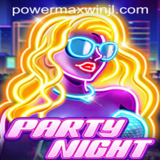 Exploring PartyNight: The Ultimate Social Gaming Adventure with PowerMaxWin