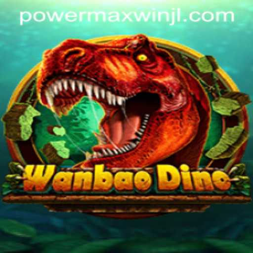 Discover the Thrilling World of WanBaoDino: Embrace the PowerMaxWin